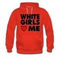 Men's WHITE GIRLS LOVE ME Hoodie