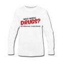 Men's Who Needs Drugs? Long T-Shirt