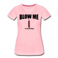 Women's BLOW ME IT'S MY BIRTHDAY T-Shirt