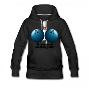 Women's Funny Bowling Humor Get Your Mind Out The Gutter Hoodie
